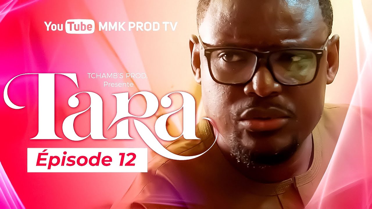 TARA - EPISODE 12 ( Série Africaine ) NOUVEAU DÉPART PARTIE 2