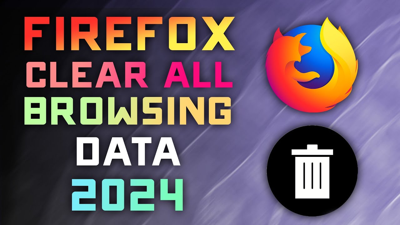How to CLEAR / DELETE your Firefox Browsing Data/History - Updated 2024 Guide