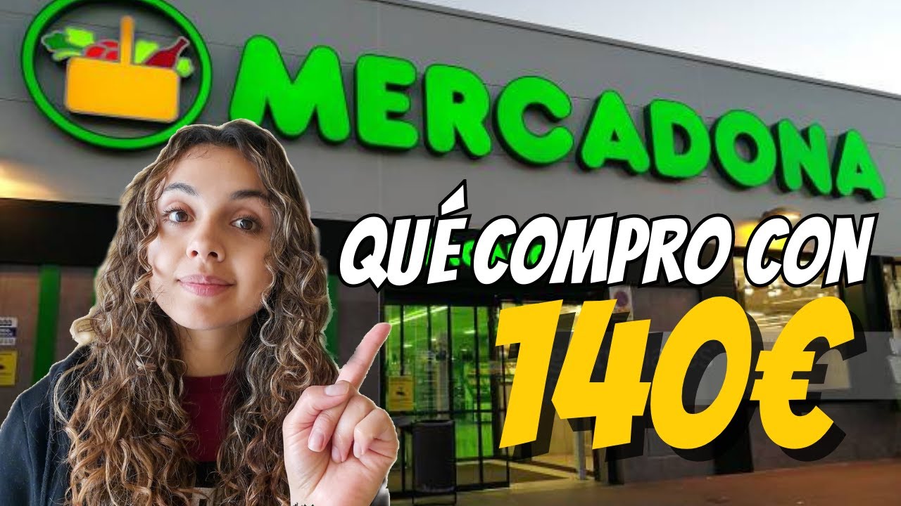 QUÉ COMPRO CON €140 EN MERCADONA