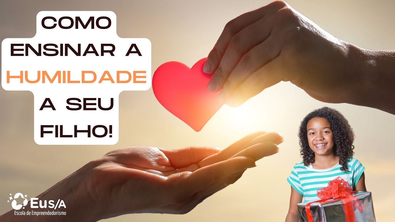Como ENSINAR HUMILDADE a seu FILHO!