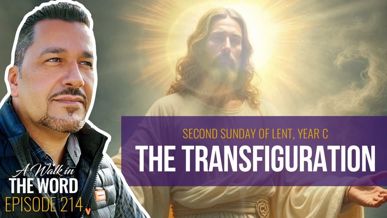 SECOND SUNDAY OF LENT, YEAR C: THE TRANSFIGURATION