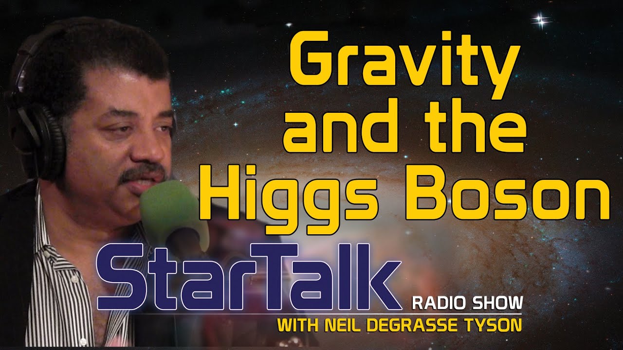 Neil deGrasse Tyson on Gravity and the Higgs Boson
