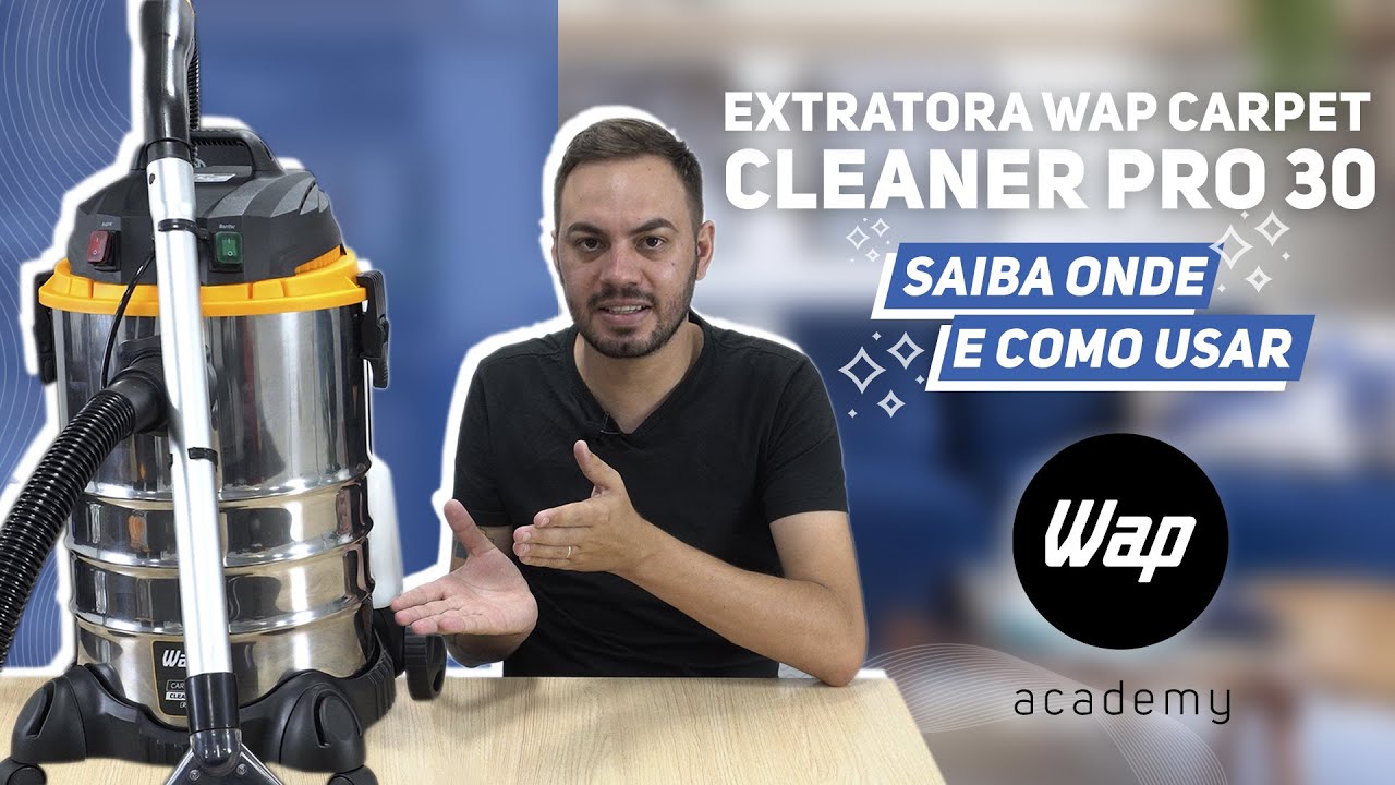 Saiba como usar a Extratora Wap CARPET CLEANER PRO 30 | Academy