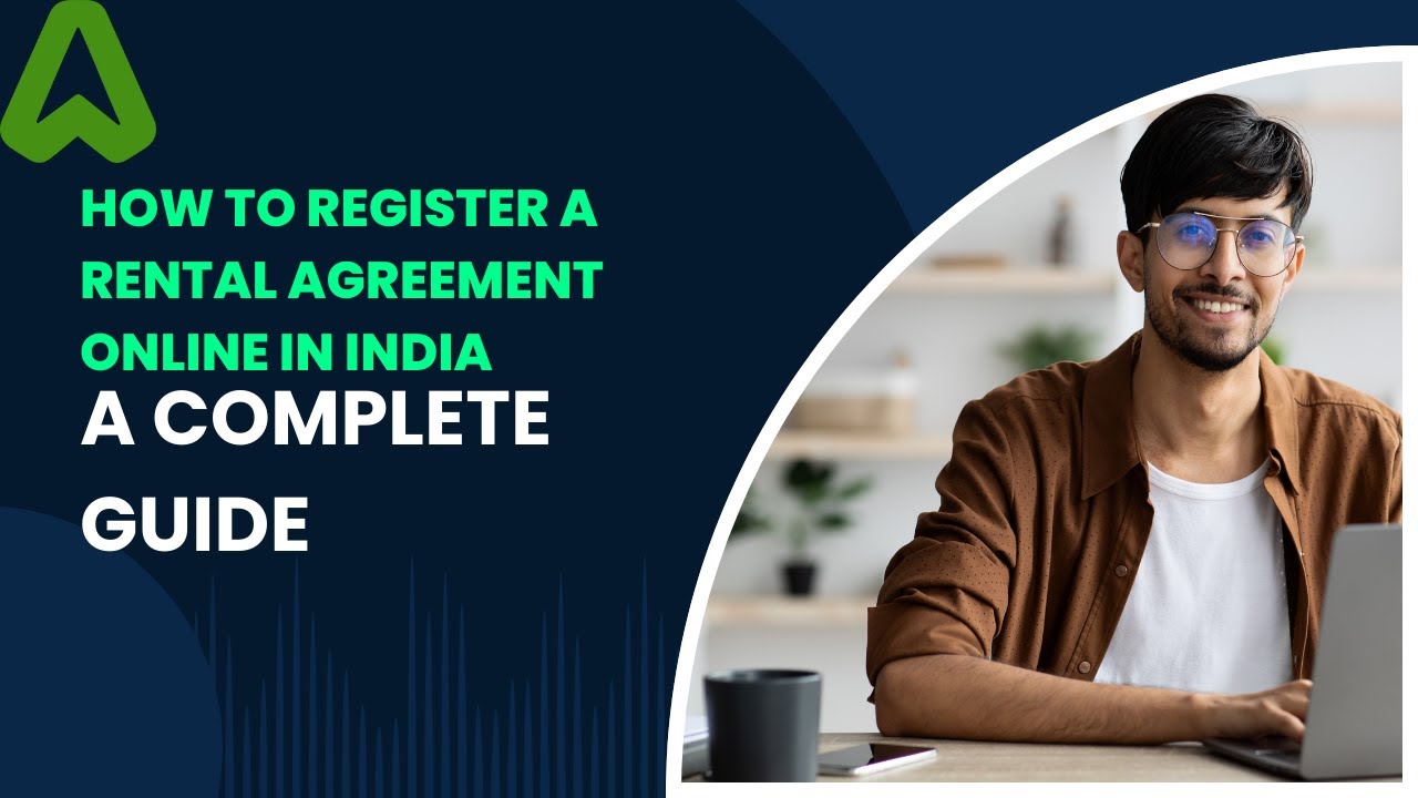 How to Register a Rental Agreement Online in India – A Complete Guide