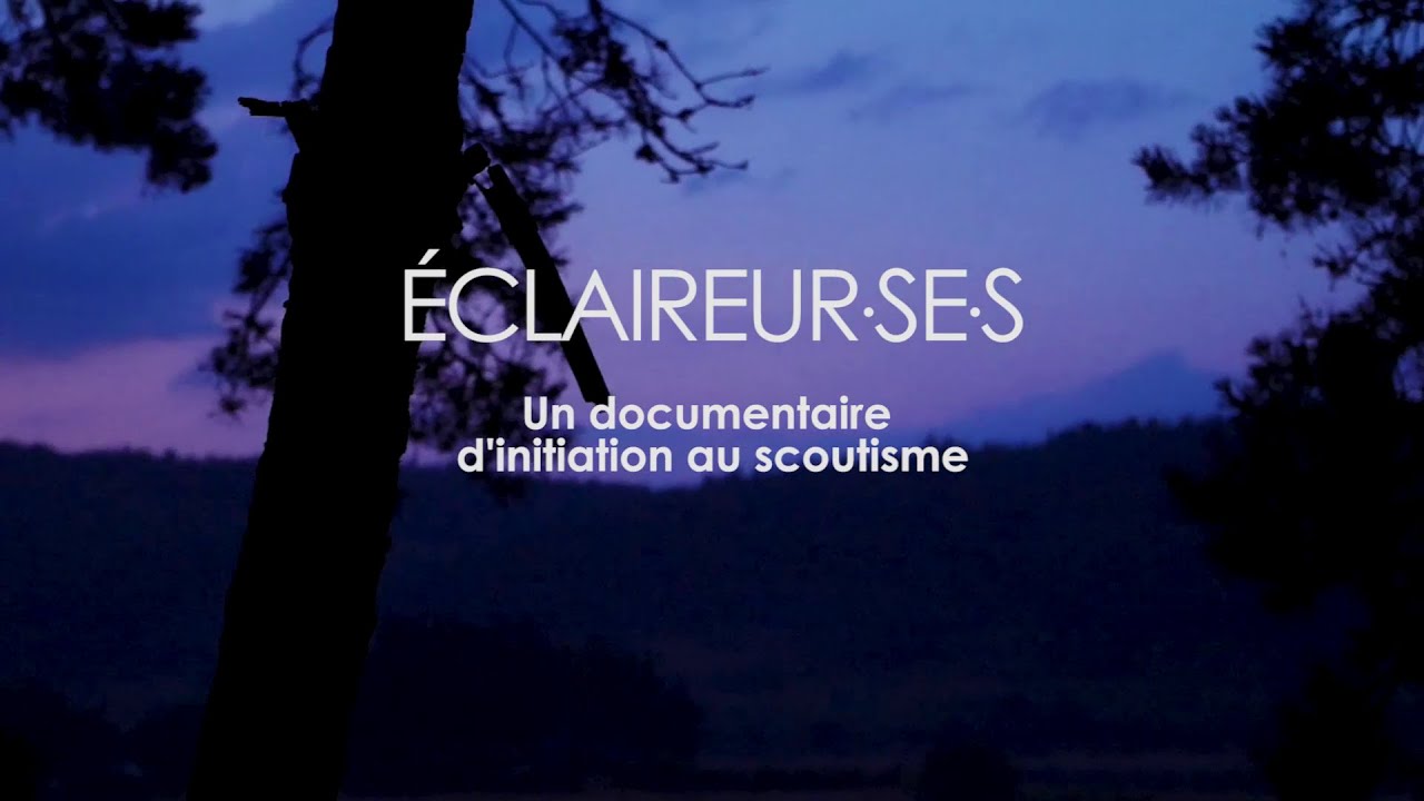 ECLAIREUR·SE·S - Documentaire Scout