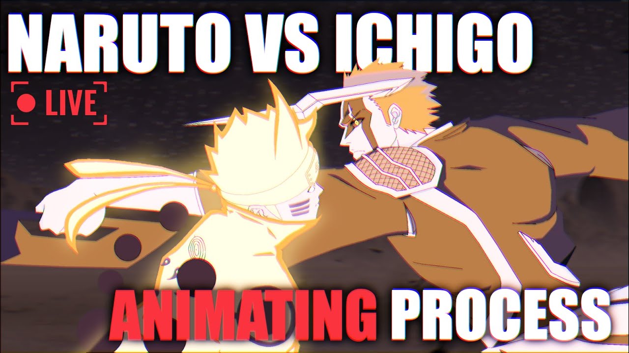 Naruto Vs Ichigo Animation Process | A New Cut