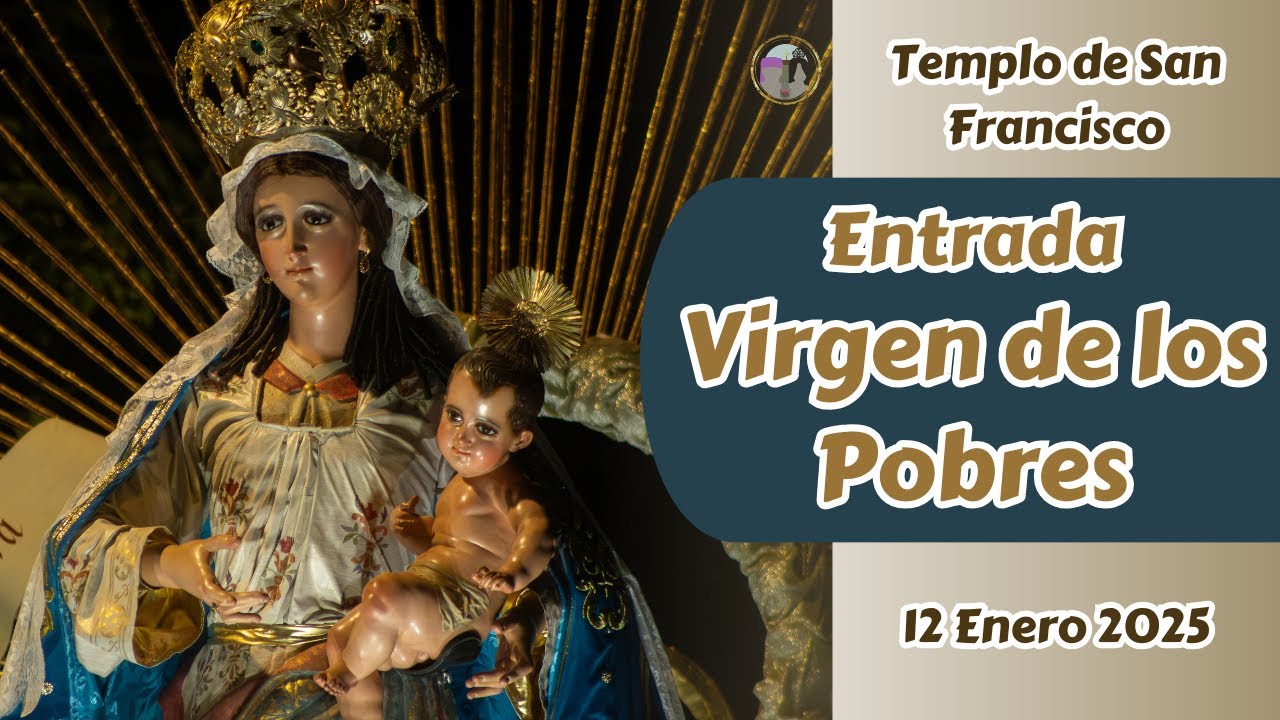 Entrada Virgen de los Pobres Templo de San Francisco 2025