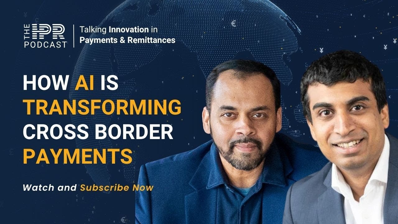 How AI is Transforming Cross-Border Payments | The IPR Podcast: Ep 3