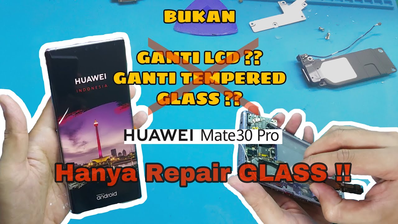 SERVICE Ganti Kaca Lcd HUAWEI MATE 30 PRO || Repair Glass digitizer