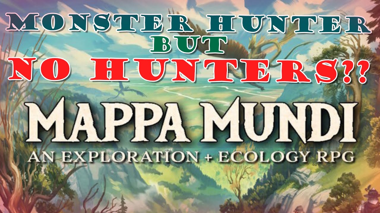 Monster Hunter Minus the Hunters!? - Mappa Mundi