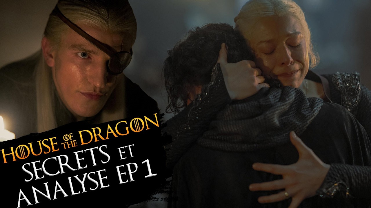 HOUSE OF THE DRAGON S2 : SECRETS & ANALYSE ÉPISODE 1 - Game Of Thrones