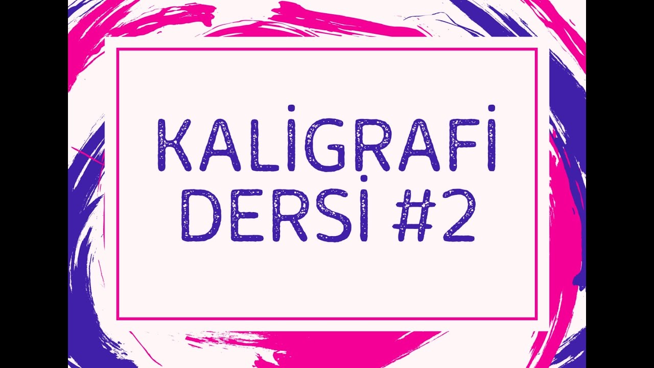 KALİGRAFİ DERSİ #2