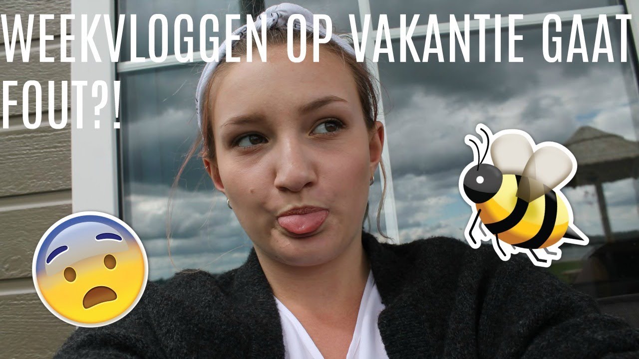 Weekvloggen Op Vakantie Gaat Fout?! 😨🐝 | Weekvloggen || Noa van Hilst