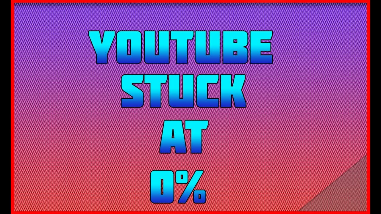 Youtube Stuck at Processing 0% Fix, How To Make Videos Process