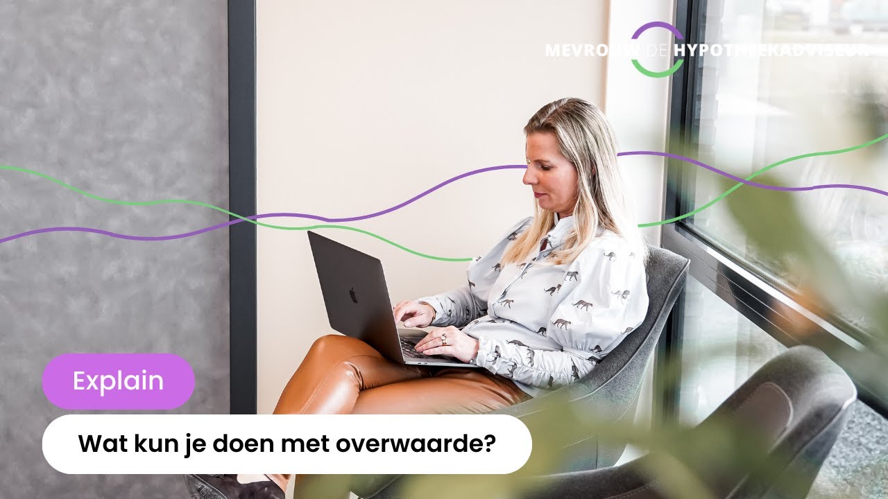 Wat kun je doen met overwaarde? | Mevrouw de Hypotheekadviseur