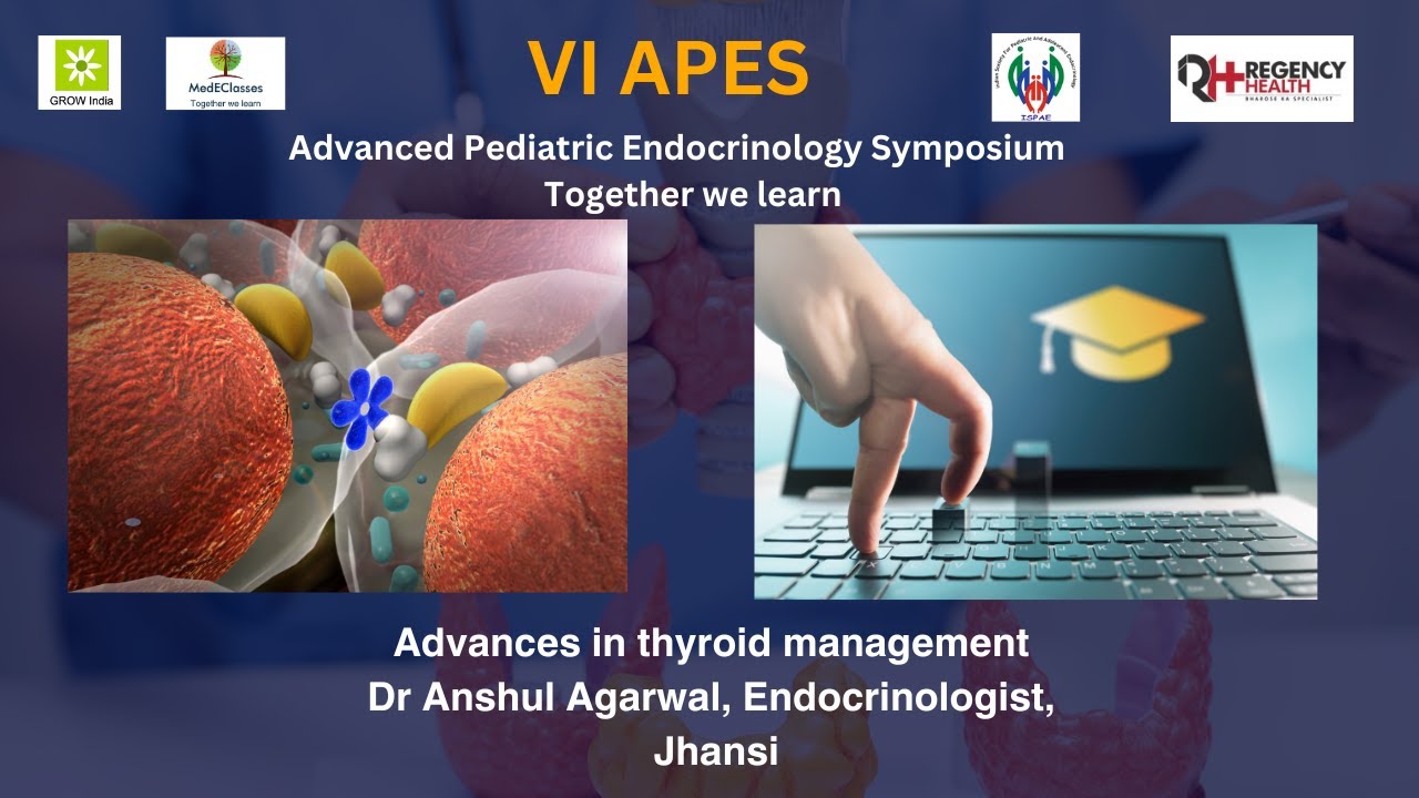 VI APES Advances in thyroid management. Dr Anshul, Endocrinologist