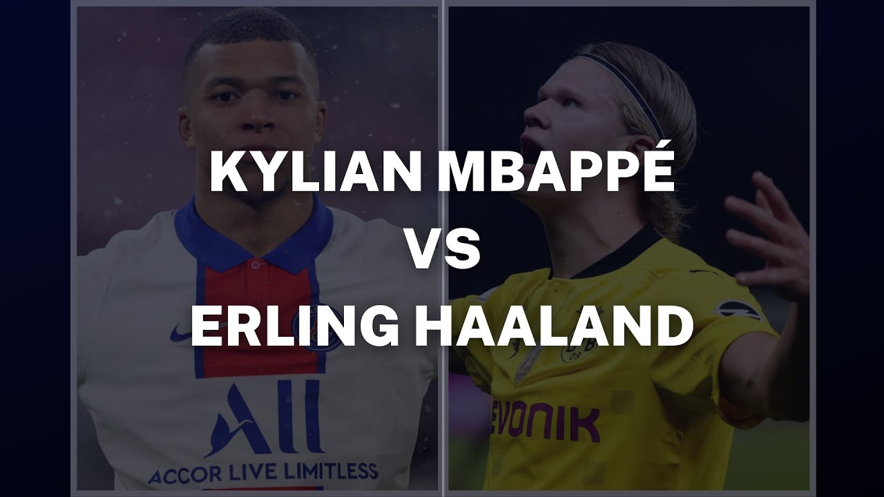 Kylian Mbapp&eacute; vs Erling Haaland - Comparing Statistics