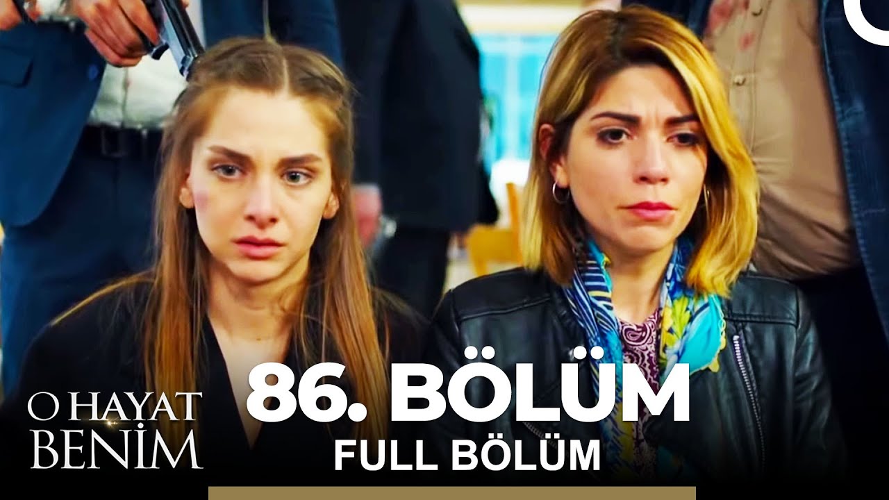 O Hayat Benim 86. Bölüm