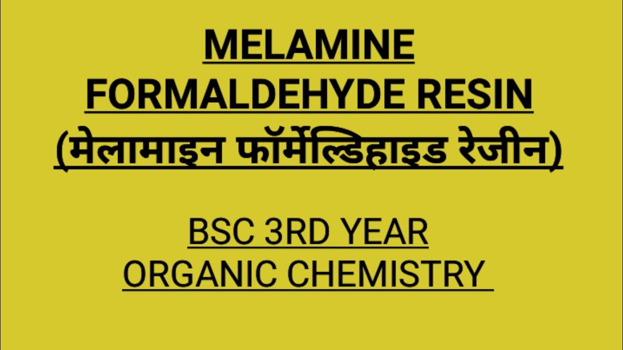 Melamine Formaldehyde Resin; Bsc 3rd Year Organic Chemistry