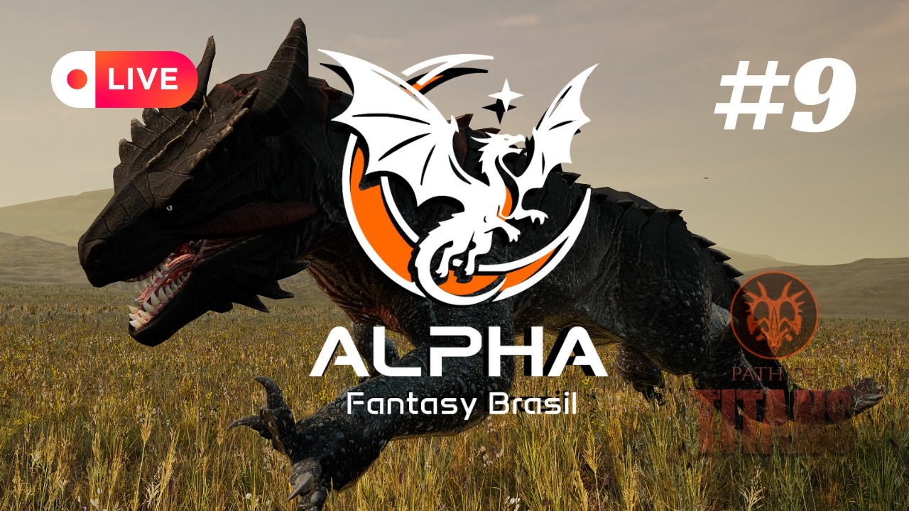 EVENTO & GAMEPLAY | ALPHA FANTASY BRASIL | PATH of TITANS