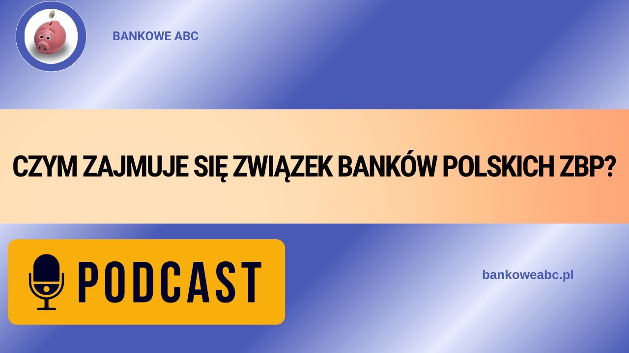 Czym zajmuje się Związek Bank&oacute;w Polskich ZBP?