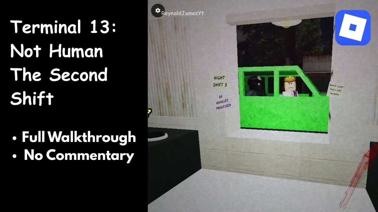 Terminal 13: Not Human (The Second Shift) | ROBLOX: Full Walkthrough