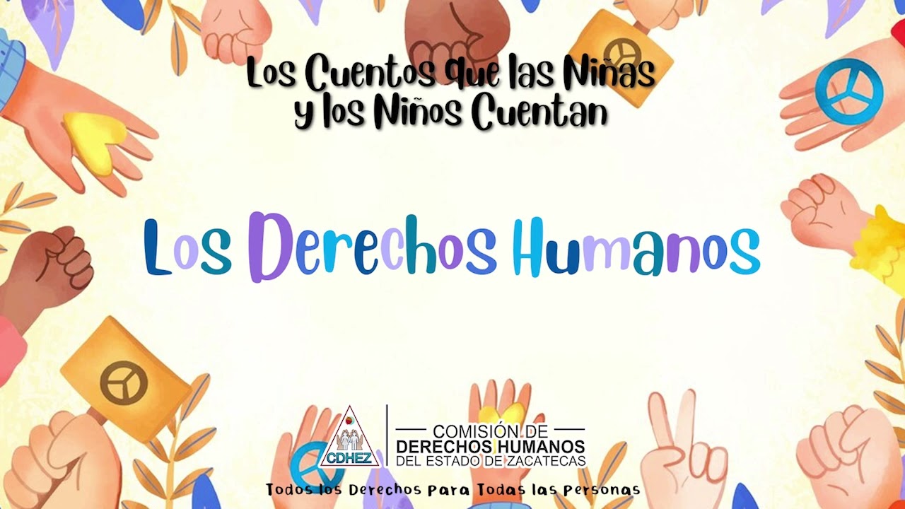 Los Cuentos que las Niñas y los Niños Cuentan CDHEZ - Los Derechos Humanos