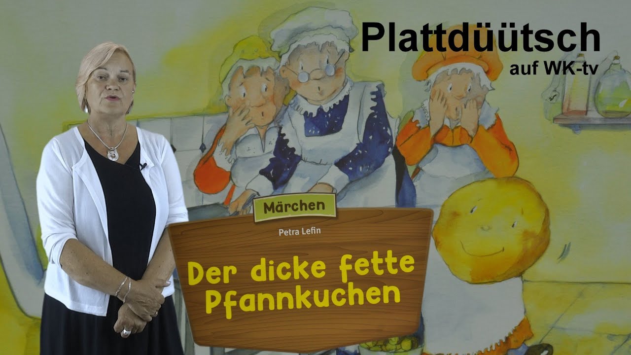 Der dicke fette Pfannkuchen I Pannkoken - Plattdüütsch in'n Kinnergoorn (Märchen auf Plattdeutsch)