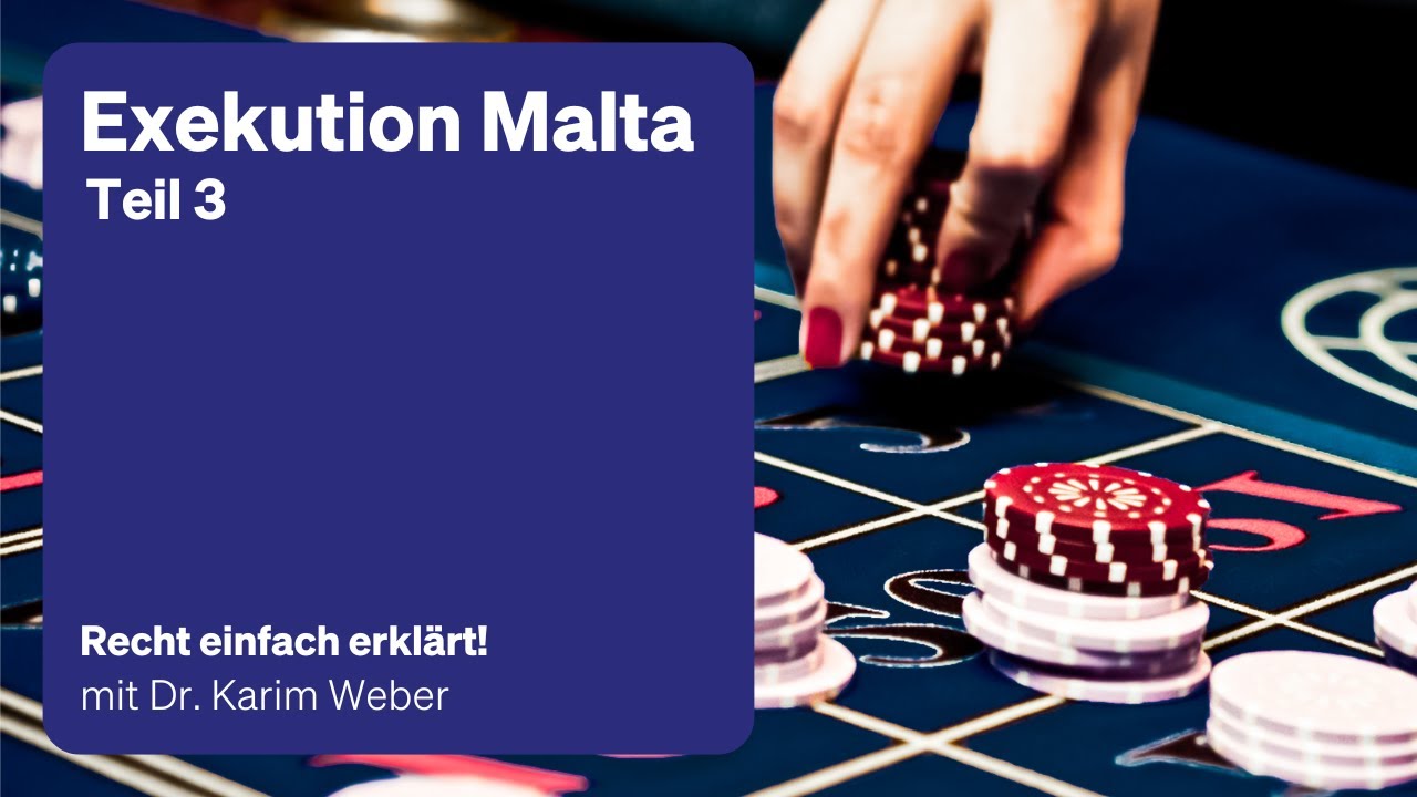 Exekution Malta Teil 3 – Recht einfach erklärt!