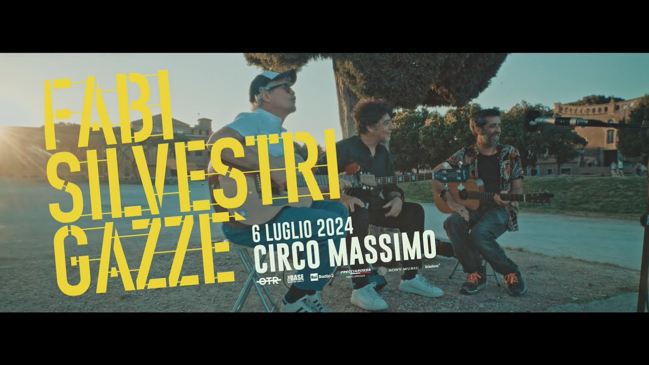 FABI SILVESTRI GAZZÈ - CIRCO MASSIMO