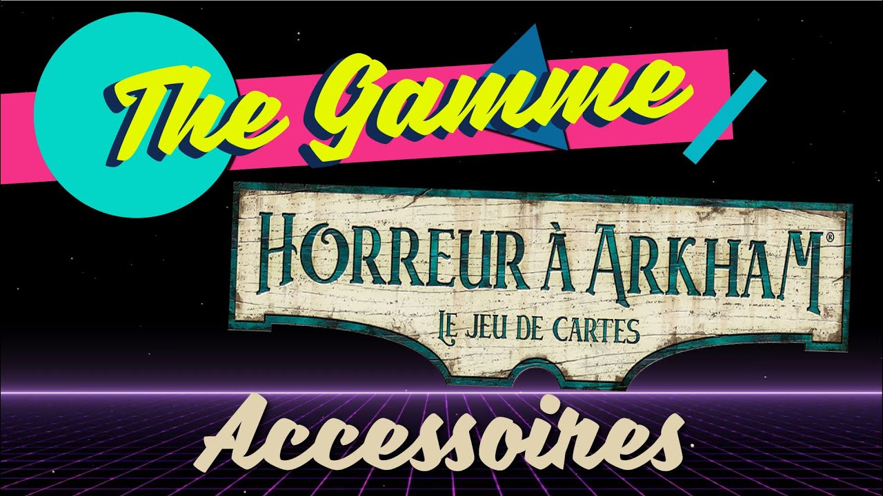 Horreur à Arkham - Les meilleurs accessoires