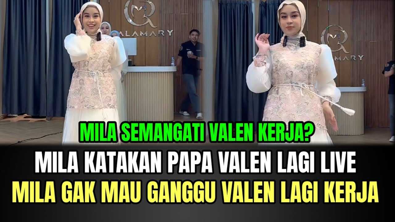 KOCAK! Mila Katakan Papa Valen Lagi Live, Mila Gak Mau Ganggu Valen Lagi Kerja!
