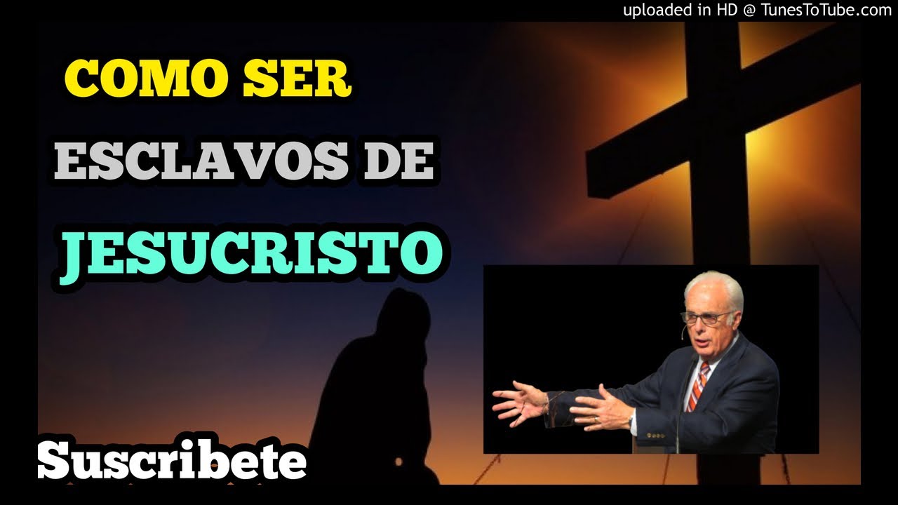 COMO SER ESCLAVOS DE JESUCRISTO JHON Macarthur 2020
