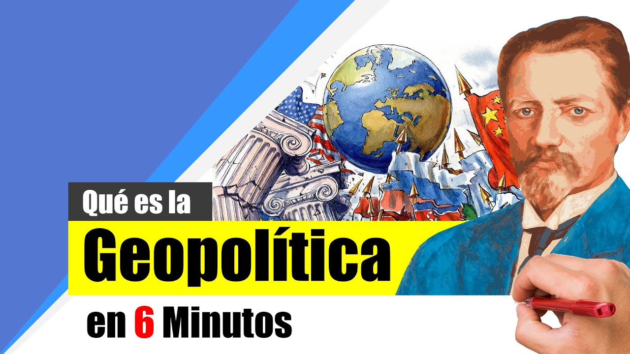 &iquest;Qu&eacute; es la GEOPOL&Iacute;TICA? - Resumen | Definici&oacute;n, origen, caracter&iacute;sticas e importancia.