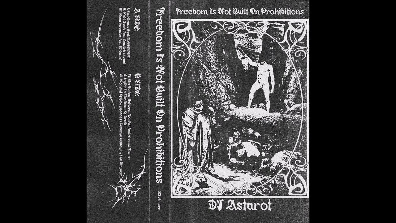 DJ Astarot - Freedom Is Not Built On Prohibitions (Full Tape)