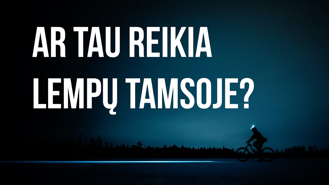Apšvietimas dviratininkams. Kokių lempų tau reikia tamsoje?