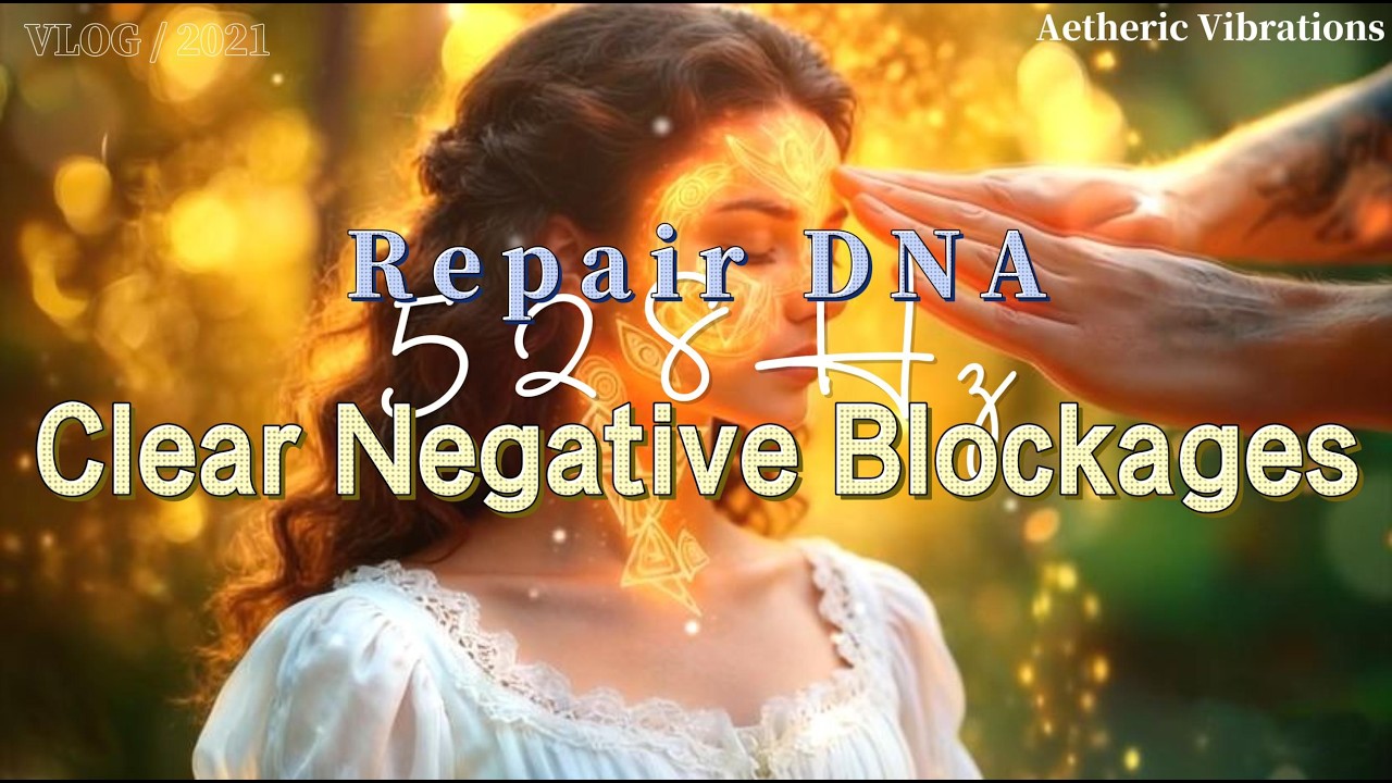 528Hz | The Ultimate Healing Frequency: Dissolve Stress & Restore Your Energy Field