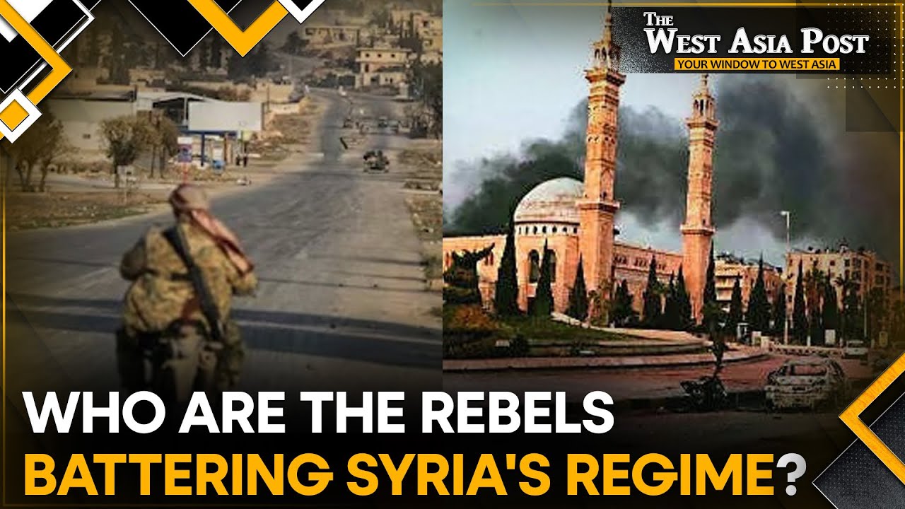 Who Are The Rebels Battering Syria's Regime? | The West Asia Post LIVE | WION LIVE