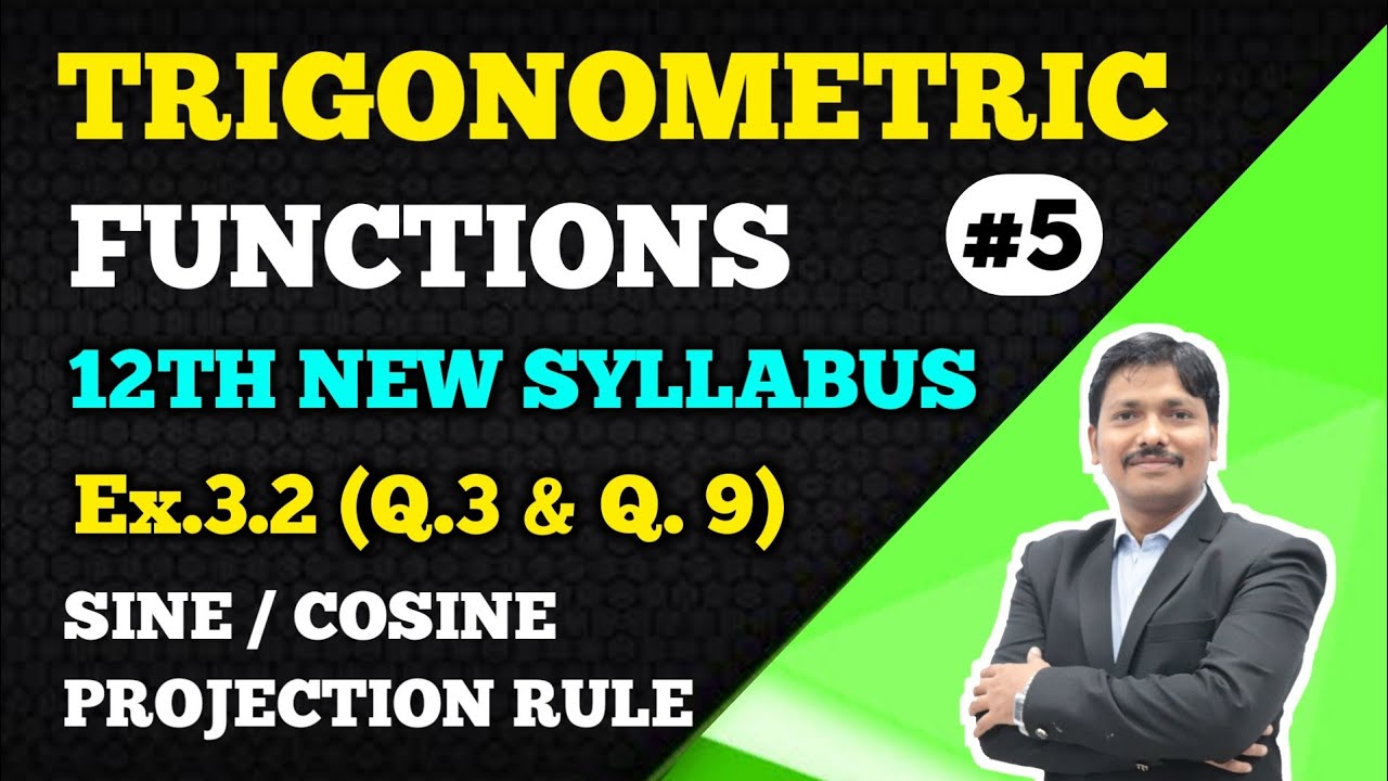 Trigonometric Functions Ex.3.2 Part 5 Sine, Cosine, Projection Rule | 12th New Syllabus | Dinesh Sir