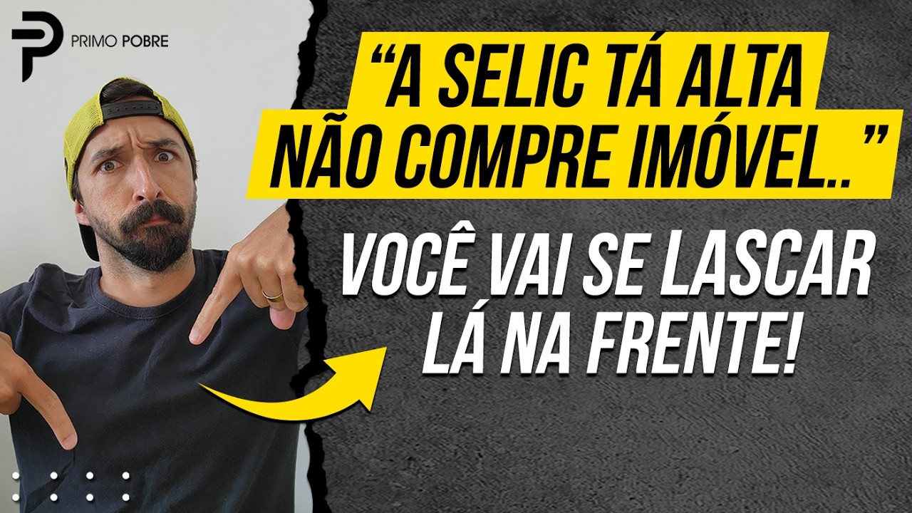 COMPRE SEU IM&Oacute;VEL AGORA! (7 motivos mesmo com Selic alta)