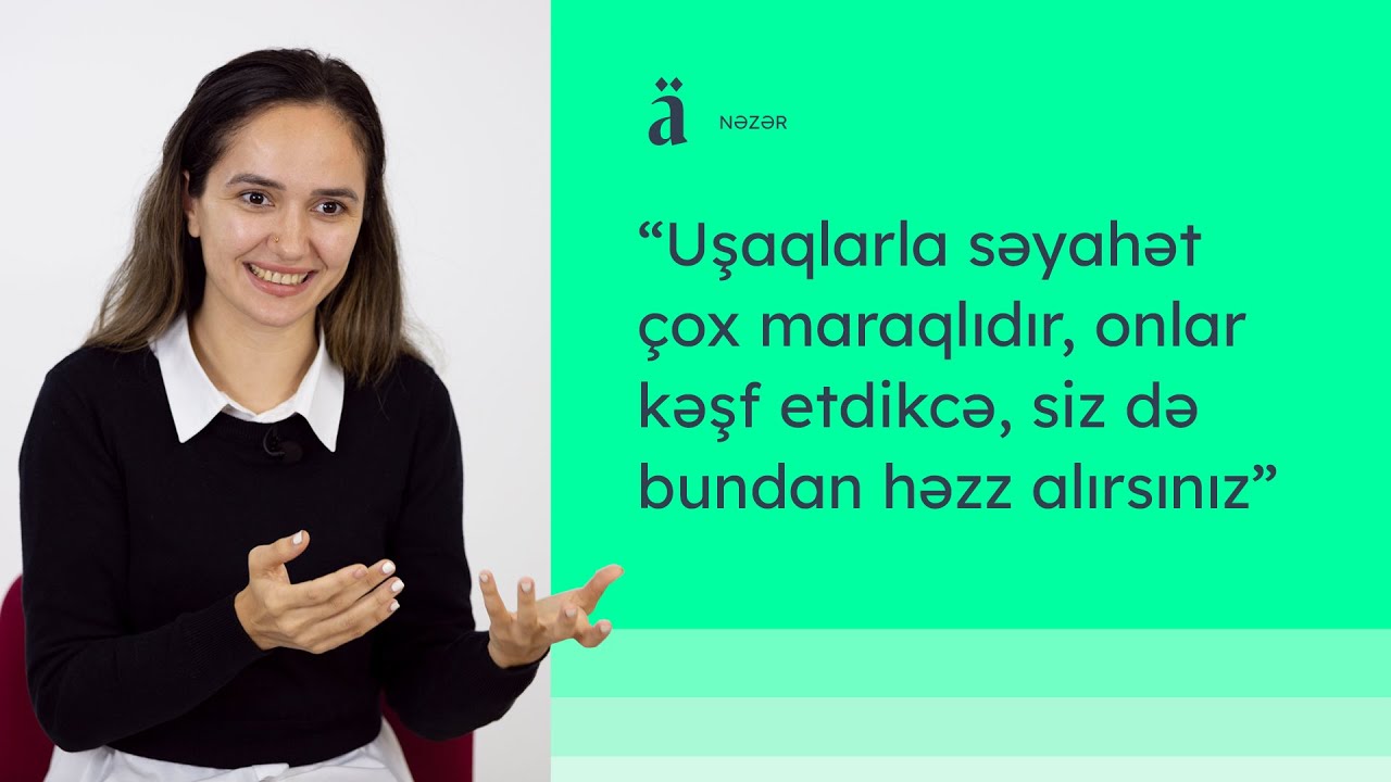 Uşaqlarla səyahət | Həvva Səfərova
