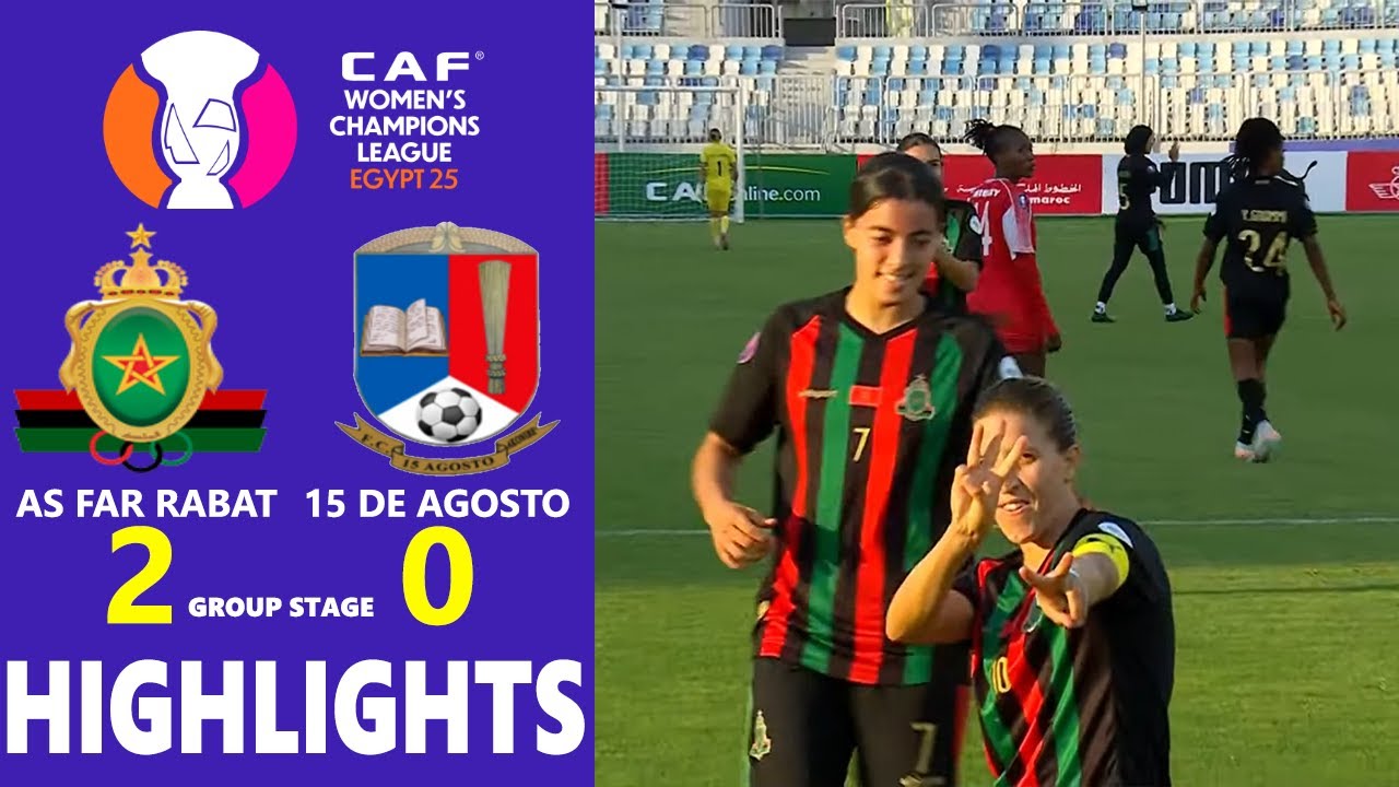GREAT GAME🔥 AS FAR Rabat vs 15 de Agosto | CAF Women's Champions League 2025  Extended Highlights