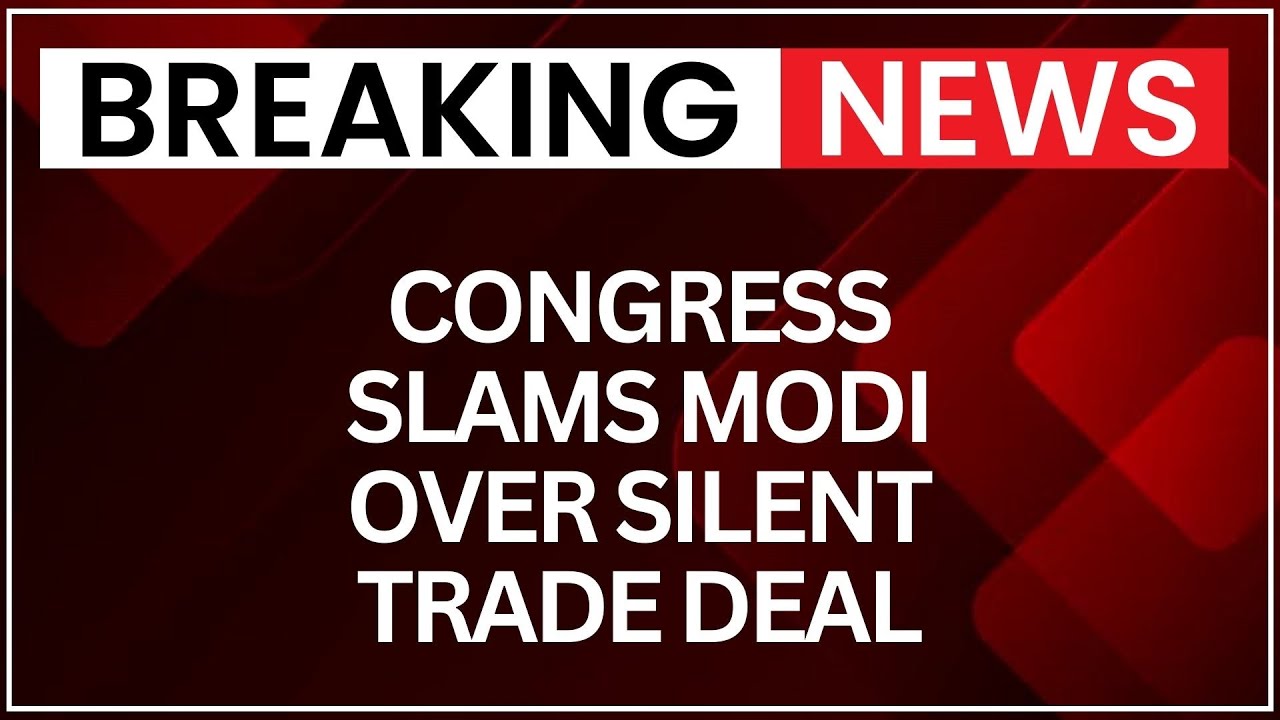 Congress Slams Modi: India-US Trade Deal Silent On Details, MPs Raise Alarm | NewsX