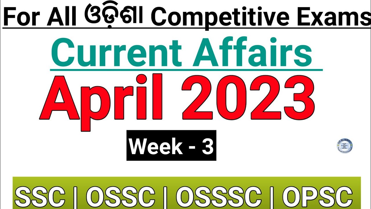 April 2023 | Week-3 | Current Affairs |  OSSSC | PEO | JEA | OSSC | RI | AMIN | OPSC | SSC | CGLE