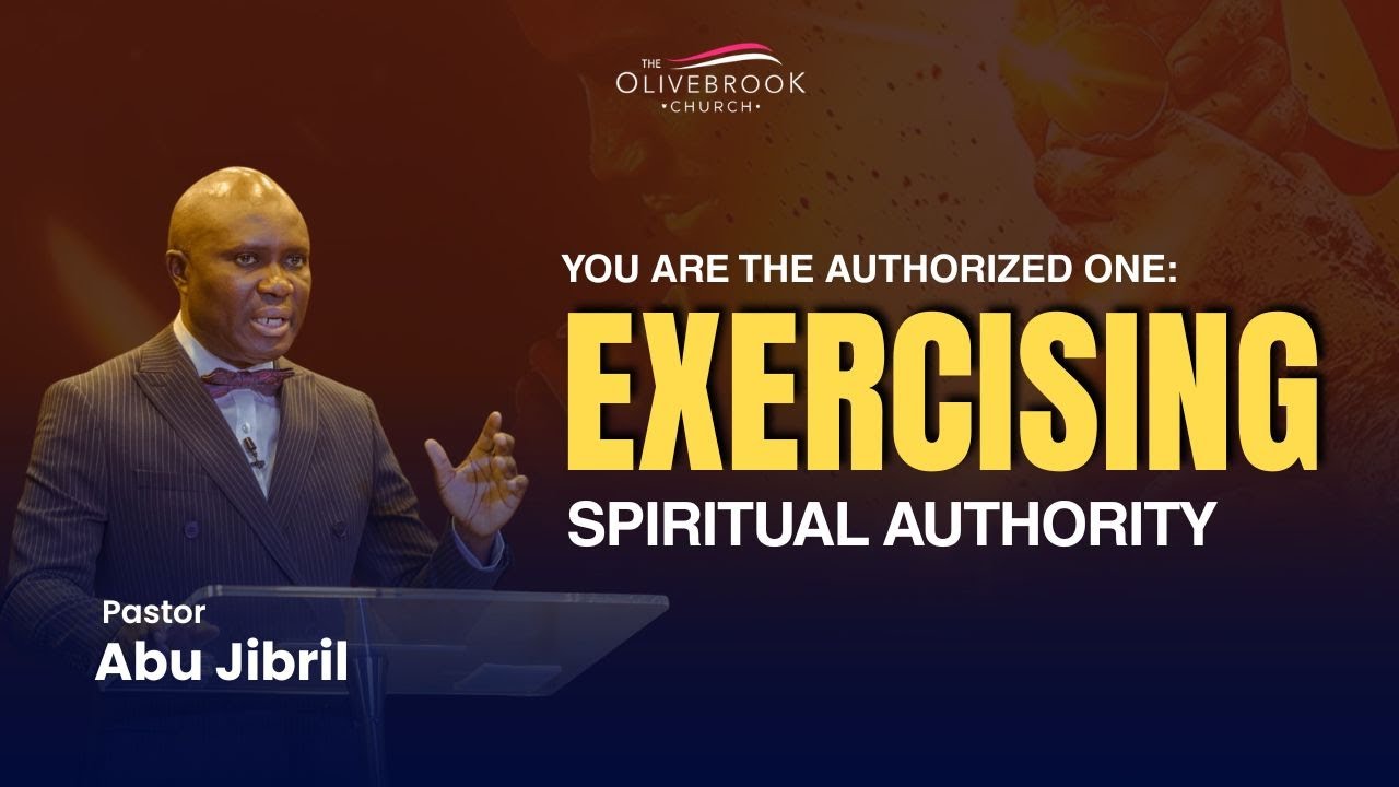 YOU ARE THE AUTHORIZED ONE: Exercising Spiritual Authority | Pastor Abu Jibril