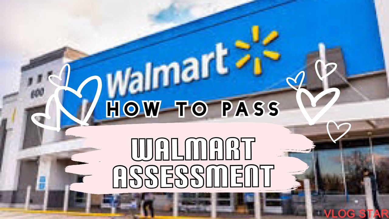 How to pass Walmart assessment.  (read and explained) your welcome😘