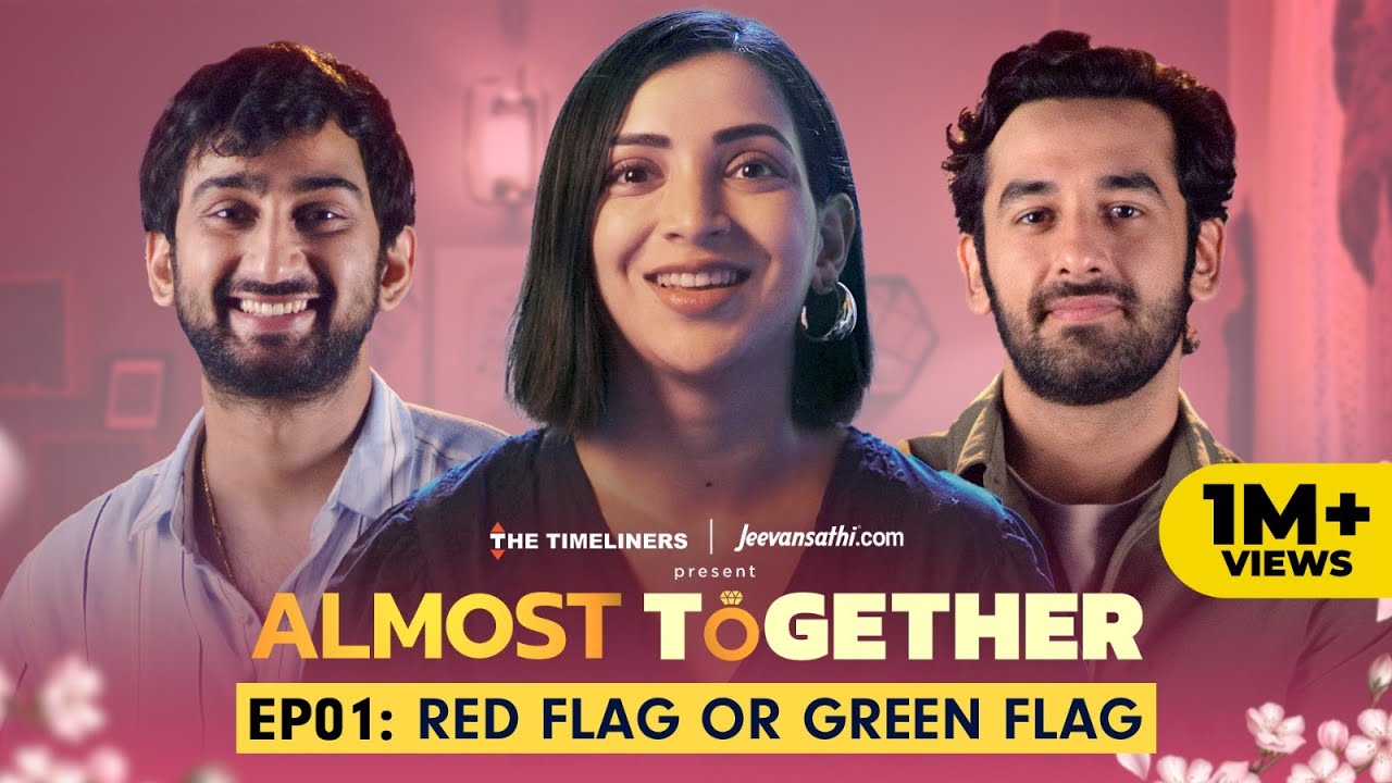 Almost Together | EP 01 Red Flag or Green Flag | New Series | The Timeliners