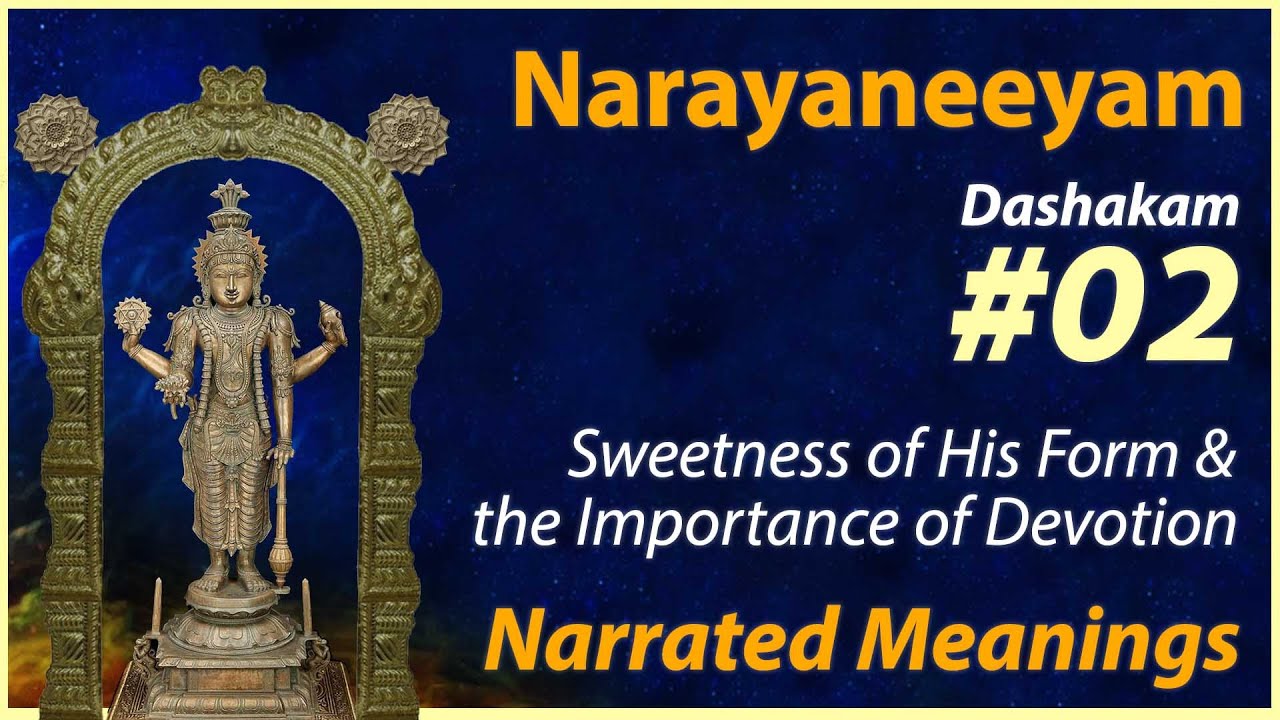 2. Rupa Madhuryam Bhakti Mahatvam cha - Narrated Meanings - Narayaneeyam Dasakam 2