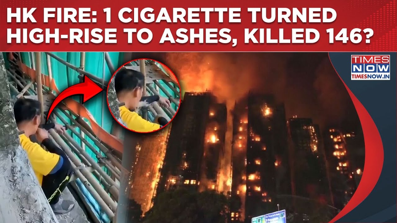 Hong Kong Fire Caused By 1 Cigarette? Worker Seen Smoking Moments Before Monster Flames Killed 146
