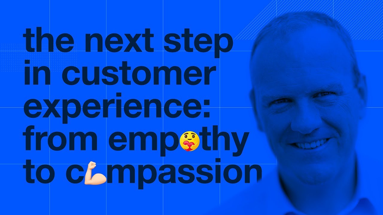 The next step in customer experience: from empathy to compassion